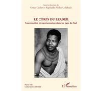 Le corps du leader Construction et représentation dans les pays du Sud - Omar Carlier - L'harmattan - broché - Etude