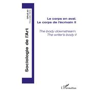 Le corps en aval Le corps de l'écrivain II - The body downstream. The writer's body II - Paul Dirkx - L'harmattan - broché - Revue