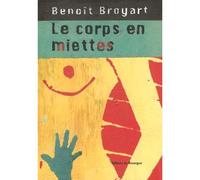 Le corps en miettes - Benoît Broyart - Rouergue - Livre