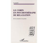 Le corps en psychotherapie de relaxation De la sensation à la pensée - Yves Ranty - L'harmattan - broché - Etude