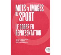 Le corps en représentation Mots et images du sport - Gaëlle Debeaux - Le Bord De L'eau Eds - broché - Guide