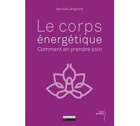 Le corps énergétique : comment en prendre soin