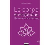 Le corps énergétique : comment en prendre soin