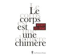 Le corps est une chimère - Wendy Delorme - Au diable vauvert - Poche - Roman