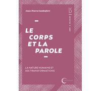 Le corps et la parole La nature humaine et ses transformations - Jean-Pierre Cambefort - Sang De La Terre-Medial - broché - Essai