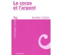 Le corps et l'argent - Ruwen Ogien - La Musardine Eds - broché - Essai
