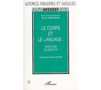 Le corps et le langage : parcours accidentés - Pierre Parlebas - L'harmattan - broché - Livre