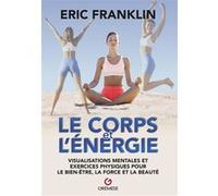 Le Corps et l'énergie Eric Franklin (Auteur)