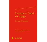 Le corps et l'esprit en voyage: Le voyage thérapeutique