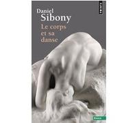 Le Corps et sa danse Daniel Sibony (Auteur)