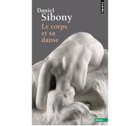 Le Corps et sa danse - Daniel Sibony - Points - Poche - Essai