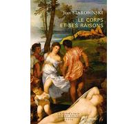 Le Corps et ses raisons - Jean Starobinski - Seuil - broché - Essai