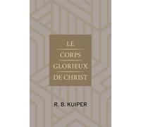 Le corps glorieux de Christ