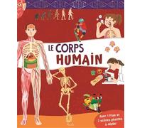 Le corps humain: Avec une frise et deux scènes géantes à déplier