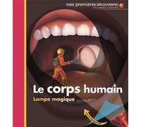 Le corps humain Claude Delafosse (Auteur), Pierre-Marie Valat (Illustration)