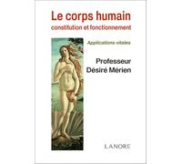 Le corps humain constitution et fonctionnement - Applications vitales