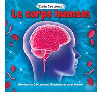 Le corps humain: découvrez en 3D comment fonctionne le corps humain largeur = 247mm