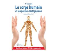 Le corps humain et son pouvoir d'autoguérison: 4e édition