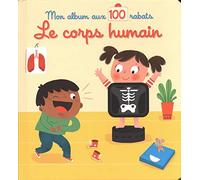 Le corps humain: Mon album aux 100 rabats