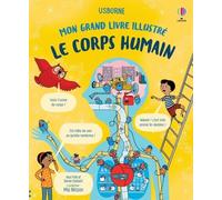 Le corps humain - Mon grand livre illustré