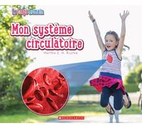 Le Corps Humain: Mon Système Circulatoire