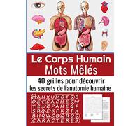 Le Corps Humain: Mots mêlés Adultes sur le Corps Humain (avec Solutions) | Découvrez les organes, les os, les muscles, le cerveau, le système ... humaine | Gros caractères, 51 pages