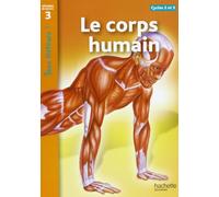 Le corps humain Niveau 3 - Tous lecteurs ! - Ed.2011 Livre de l'élève - Lucile Galliot - Hachette Education - broché - Scolaire / Universitaire