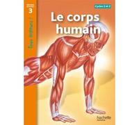 Le corps humain Niveau 3 - Tous lecteurs ! - Ed.2011 Lucile Galliot (Traduction), Sally Odgers (Auteur)