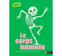 Le corps humain - Tout ce que tu ne sais pas encore - David Marchand - Nathan - cartonné - Document jeunesse