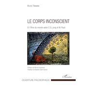 Le corps inconscient – Et l'Âme du monde selon C.G. Jung et W. Pauli – L'Harmattan