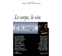 Le corps, le vin et les images Collectif (Auteur)