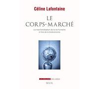 Le Corps-marché: La marchandisation de la vie humaine à l'ère de la bioéconomie