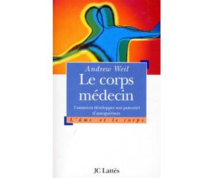 Le Corps Medecin. Comment Developper Son Potentiel D'Autoguerison