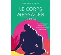 Marie-Thérèse Pirolli – Le corps messager de l'âme – 40 pratiques – Broché