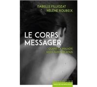 Le corps messager Isabelle Filliozat (Auteur), Hélène Roubeix (Auteur)
