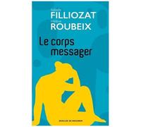Le Corps Messager - Quand La Maladie Parle De Nous