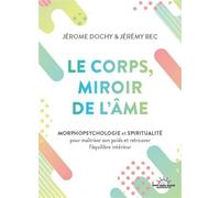 Le corps, miroir de l'âme - Morphopsychologie et spiritualité pour maîtriser son poids et retrouver l'équilibre intérieur - Jérôme Dochy - Good Mood Dealer by EXR - ebook (ePub) - Guide