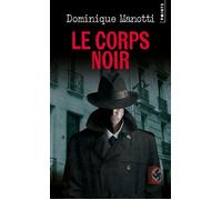 Le Corps noir - Dominique Manotti - Points - Poche - Roman