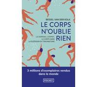Le Corps n'oublie rien Bessel A. Van der kolk (Auteur), Aline Weill (Traduction)