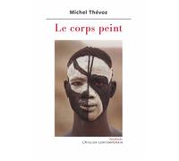 Le Corps peint - Michel Thévoz - L'atelier Contemporain - broché - Essai