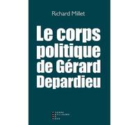 Le Corps Politique De Gérard Depardieu - Richard Millet - Pierre-Guillaume De Roux - broché - Essai