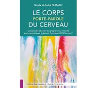 Le corps porte-parole du cerveau - Comprendre et sortir des programmes limitants post-traumatiques