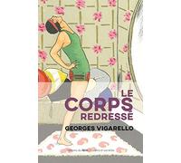 Le corps redressé: Histoire d'un pouvoir pédagogique