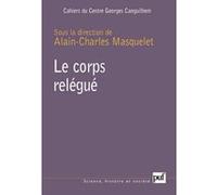 Le corps relégué Alain-Charles Masquelet (Edité par)