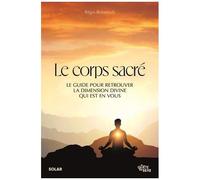 Le corps sacré – Le guide pour retrouver la dimension divine qui est en vous – Solar Guitars