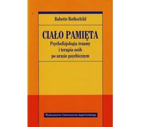 Le corps se souvient. Psychophysiologie du traumatisme et thérapie pour les personnes ayant subi un traumatisme psychologique