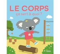 Sophie Bellier – Le corps – Ça sert à quoi ? – Cartonné