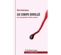 Le corps souillé : Gore, pornographie et fluides corporels