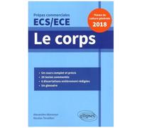 Le Corps - Thème De Culture Générale Prépas Commerciales Ecs/Ece 2018