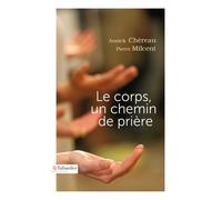 Le corps un chemin de prière - Annick Chéreau - Tallandier - broché - Essai